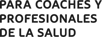 Para Coaches y profesionales de la salud