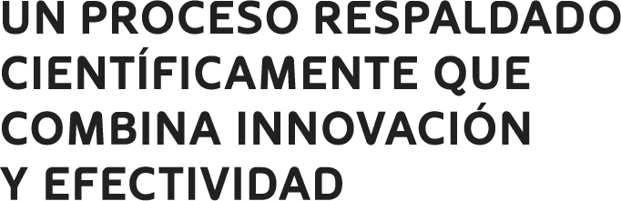 Un proceso respaldado científicamente que combina innovación y efectividad